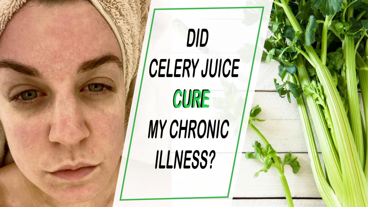 I Tried Celery Juice To Cure My Chronic Illness And This Is What Happened…