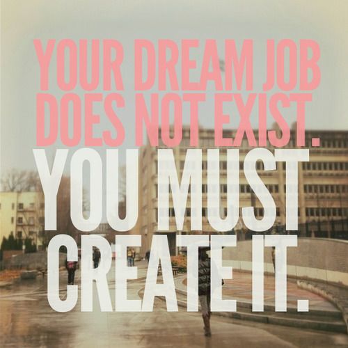 How to get your dream job : Create it!